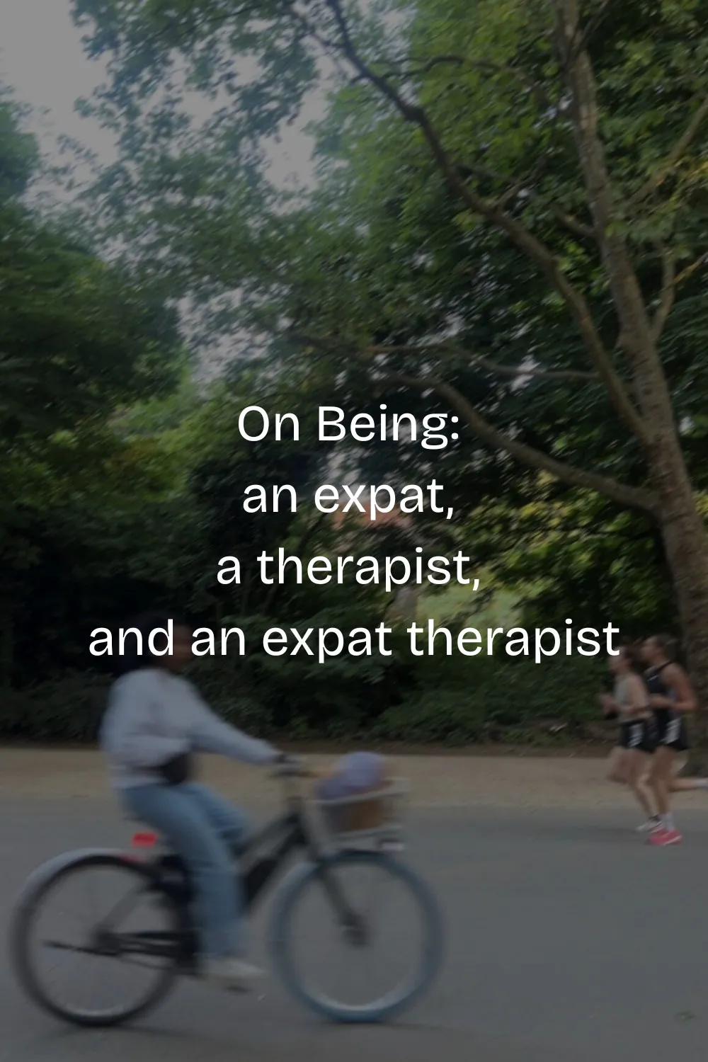 Cover Image for On Being: an Expat, a Therapist, and an Expat Therapist
